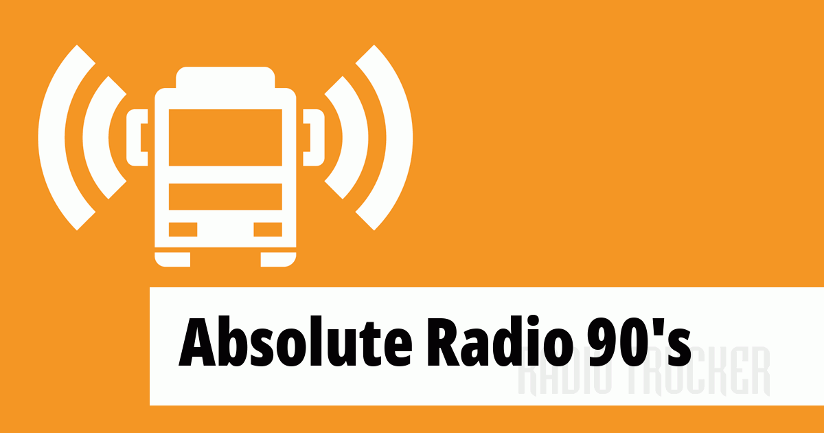 Absolute Radio 90's Listen Live (United Kingdom) Radio Trucker