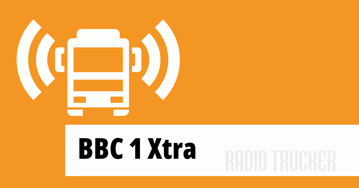 BBC 1 Xtra (Vereinigtes Königreich) Live hören Radio Trucker