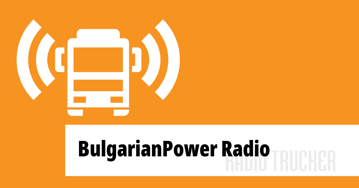 BulgarianPower Radio Dinle (Bulgaristan) Radio Trucker