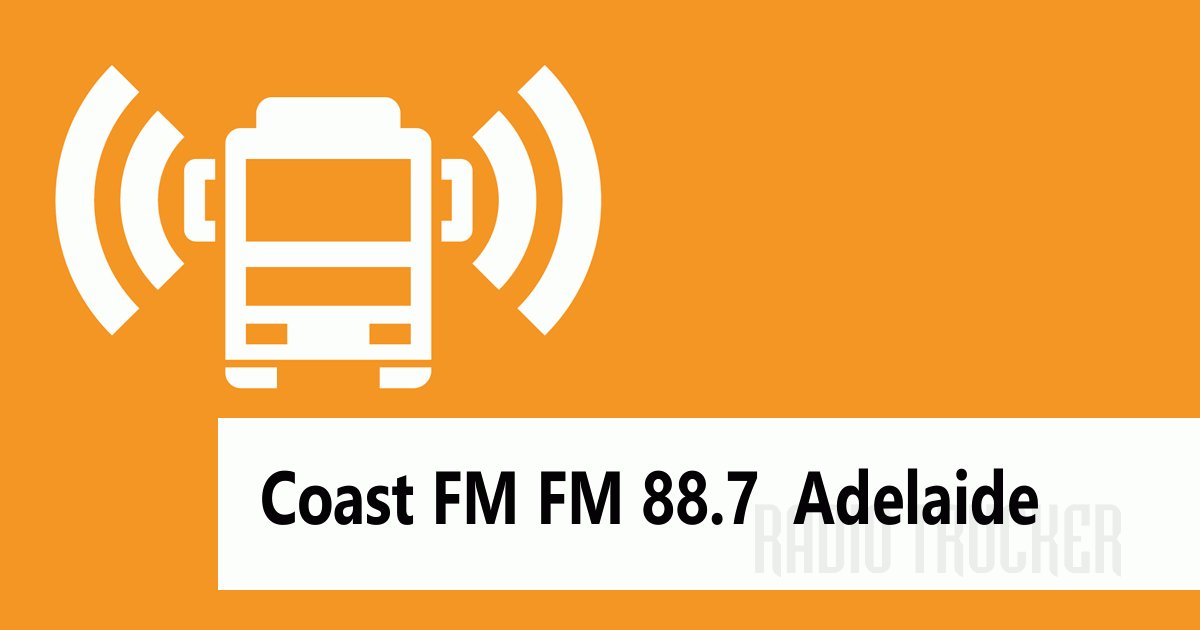 Coast FM FM 88.7 Adelaide Listen Live (Australia) Radio Trucker