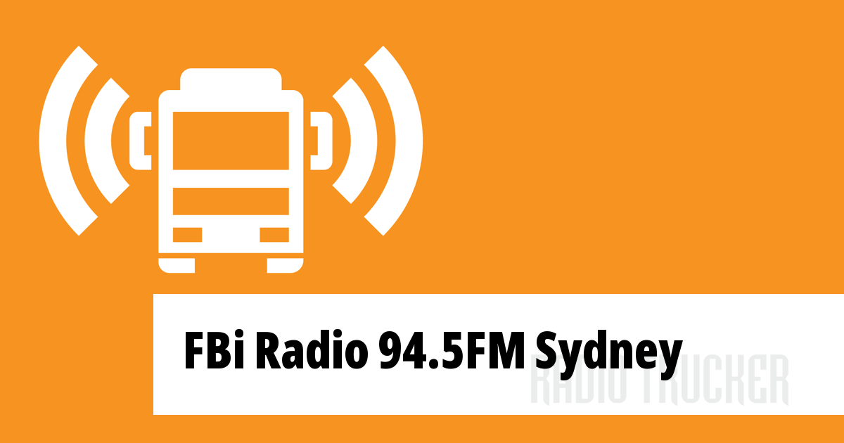 Fbi Radio 945fm Sydney Listen Live Australia Radio Trucker