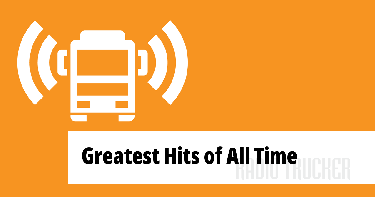 greatest-hits-of-all-time-listen-live-international-radio-trucker