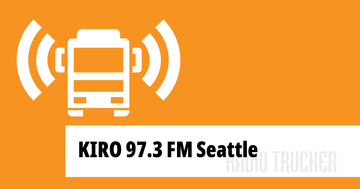 KIRO 97.3 FM Seattle Listen Live (United States of America) Radio Trucker