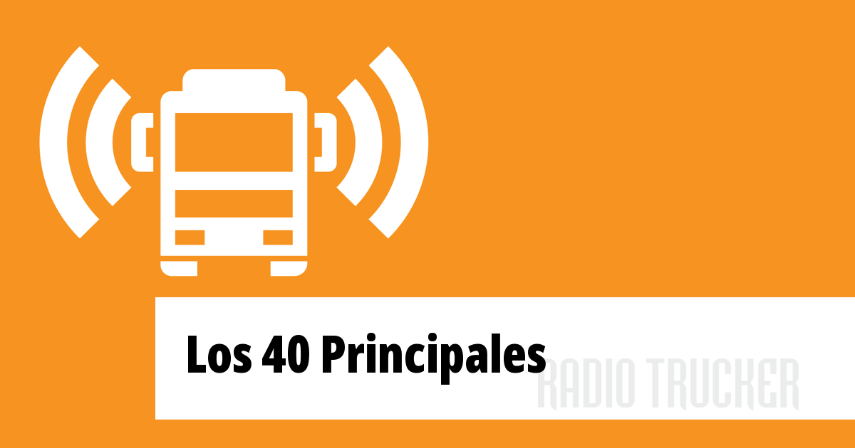 Los 40 Principales Listen Live (Costa Rica) Radio Trucker