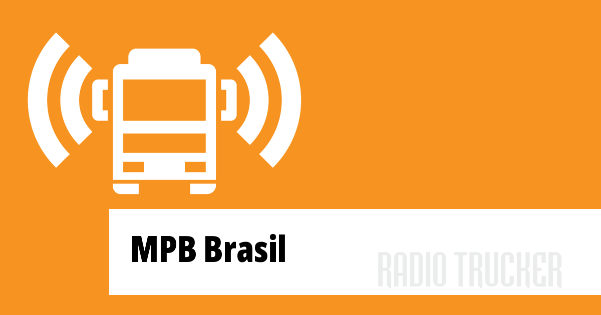 MPB Brasil Listen Live (Brazil) Radio Trucker
