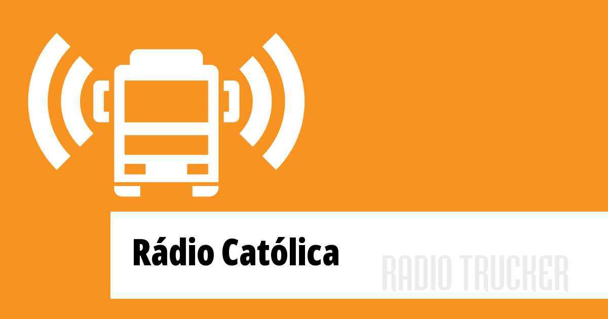 Rádio Católica Listen Live (Brazil) Radio Trucker