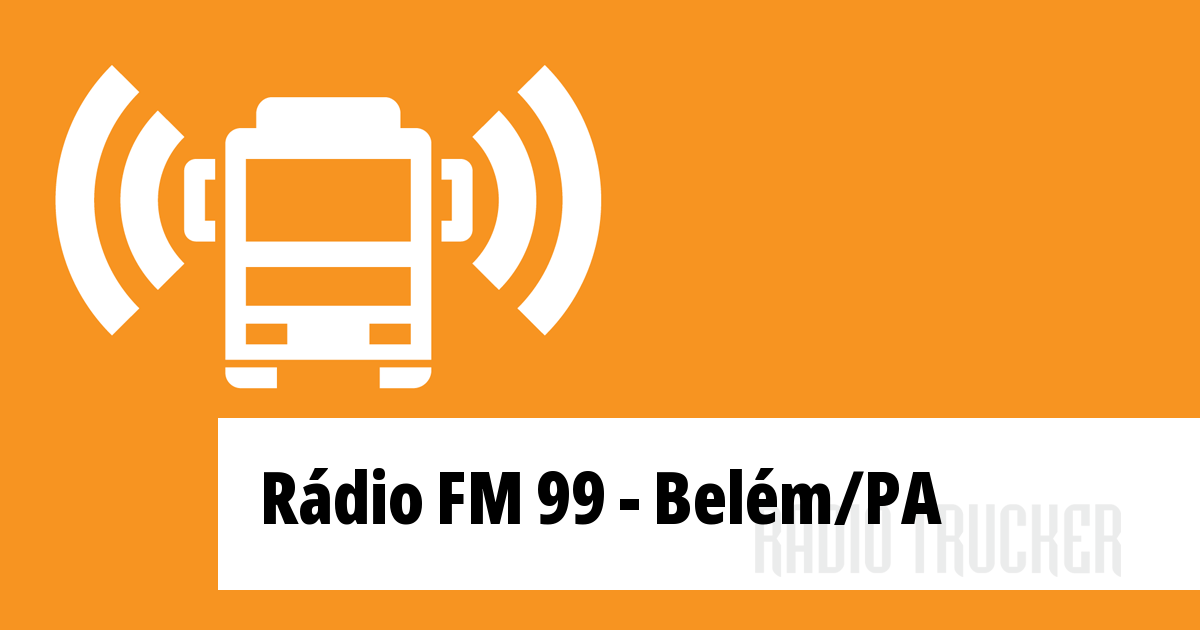 Rádio FM 99 Belém/PA Listen Live