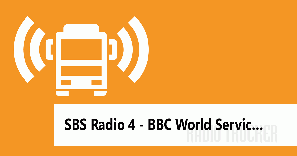 SBS Radio 4 BBC World Service Listen Live United Kingdom Radio